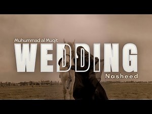 ✨ Wedding Nasheed Collection by Muhammad Al Muqit | Pure Vocals, No Music 🕊️