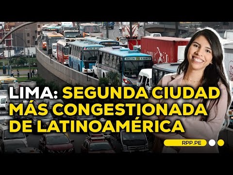 Tráfico: Lima ocupa el segundo lugar en congestión en Latinoamérica #ROTATIVARPP | SEGMENTO