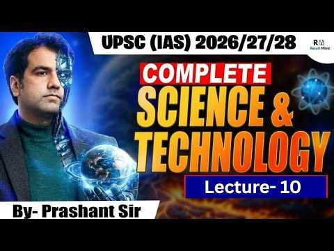 Science and Technology for UPSC 2026 || PART-10 || Complete Introduction by Prashant Sir