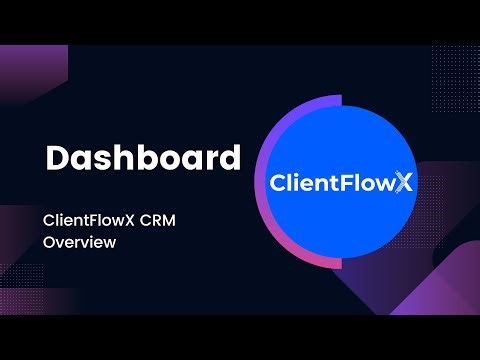 Dashboard Overview | ClientFlowX CRM Training