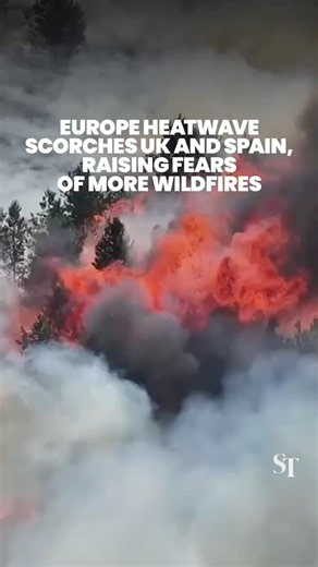 Europe heatwave grips UK and Spain, raising fears of more wildfires