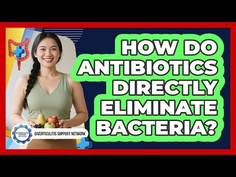 How Do Antibiotics Directly Eliminate Bacteria?