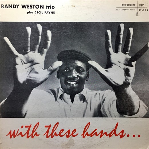 Randy Weston Trio Plus Cecil Payne - With These Hands . . .