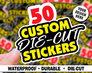 50 Custom Die Cut Vinyl Stickers With Your Amazing Design Logo Artwork | Cut to Any Shape - Etsy