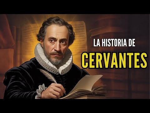 MIGUEL DE CERVANTES: How was the Legend of Don Quixote Born?