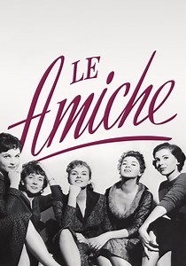 Le Amiche - movie: where to watch streaming online