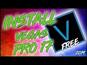 HOW TO INSTALL VEGAS PRO 17 FOR FREE 2019