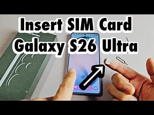 How to Insert SIM Card in Galaxy S26 Ultra Smartphone
