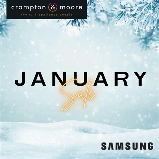🎉 Samsung January Sale at Crampton & Moore 🎉