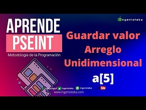 👽33: Preguntar un valor y guardarlo en un ARREGLO UNIDIMENSIONAL | ‪@Ingenioteka‬#pseint