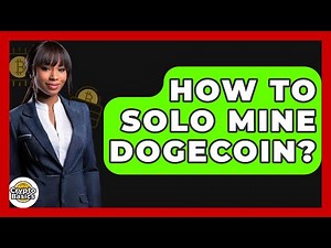 How to Solo Mine Dogecoin? - CryptoBasics360.com