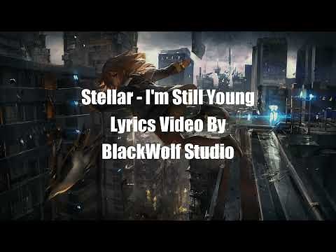 Stellar - I'm Still Young (Lyrics)