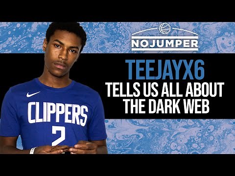 Teejayx6 Tells Us All About The Dark Web