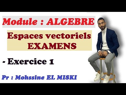 ALGÈBRE : Examens espaces vectoriels Exercice 1