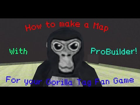 How to make a Map for your Gorilla Tag Fan Game with ProBuilder