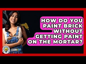 How Do You Paint Brick Without Getting Paint On The Mortar? - LearnToDIY360.com