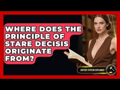 Where Does the Principle of Stare Decisis Originate From? - Justice System Explained