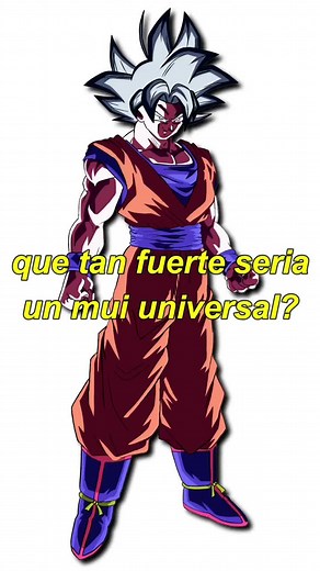 Que tan fuerte seria un mui universal? #dragonball #goku #gokumui #gokuuniversalblue #gokussjblue #anime #manga #dragonballsuper #dragonballheroes #bills #gokuvsbills