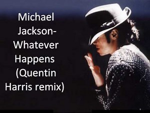 Michael Jackson Whatever Happens Quentin Harris remix