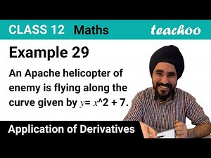 Example 29 - An Apache helicopter of enemy is flying along curve y = x^2 + 7 [Class 12 AOD]