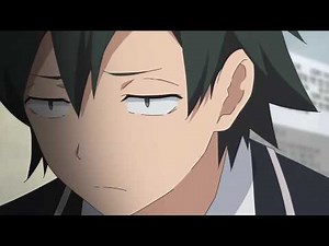 Hikigaya Haciman [ Oregairu S1 ] Moments
