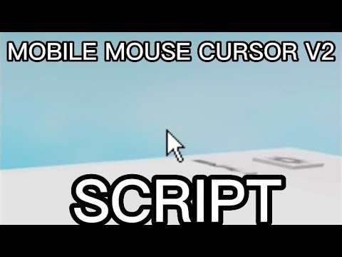MOBILE MOUSE CURSOR V2 SCRIPT