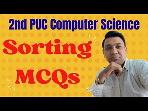 Sorting MCQ | MCQ on Sorting | 2nd PUC Computer Science Sorting MCQ with Answers