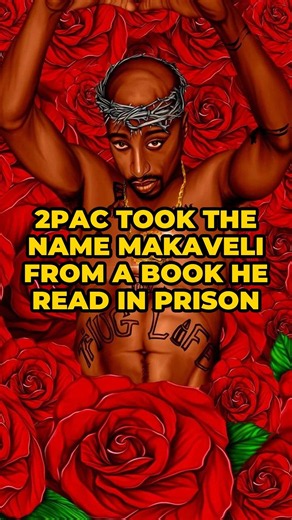 2PAC Took the Name MAKAVELI From a Book He Read in PRISON