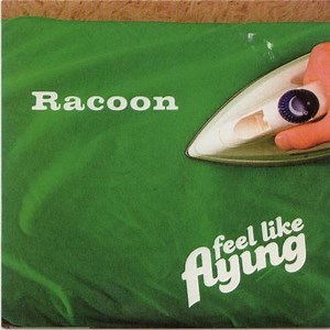 Racoon - Feel Like Flying