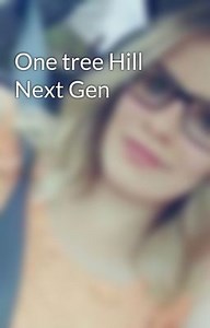 One tree Hill Next Gen - Episode 1 PILOT