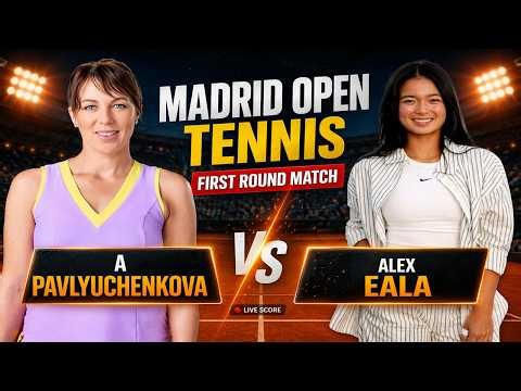 Anastasia Pavlyuchenkova Vs Alex Eala, Madrid Open Tennis 2026 1st Round Match Live Score Watchalong