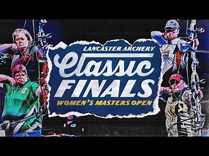 2025 Lancaster Archery Classic | WOMEN'S MASTERS OPEN FINALS