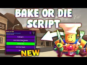 *NEW* Bake or Die Script (PASTEBIN 2025) (FULLBRIGHT ,COLLECT DEAD ZOMBIES ,ZOMBI ESP ,AUTO REPAIR )