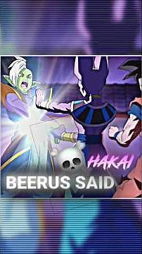 when Beerus said to Zamasu "Hakai" ☠