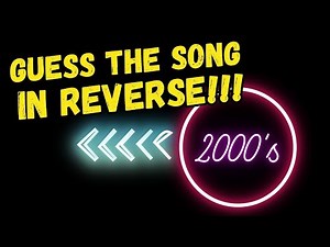 Reverse Song Challenge: 2000's Edition! 🎵🔙
