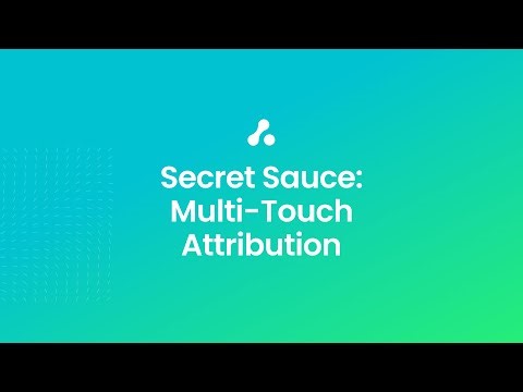 HubSpot + Attribution - Part 8 | Secret Sauce: Multi Touch Attribution