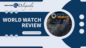 World Watch Review - Teach Them Diligently