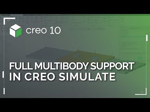 Full Multibody Support in Creo Simulate | Creo 10