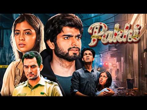 Pakhi (2018) - Bollywood Thriller Movie | Sumeet Kant Kaul, Anamika Shukla, Anmol Goswami