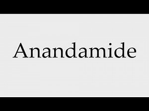 How to Pronounce Anandamide