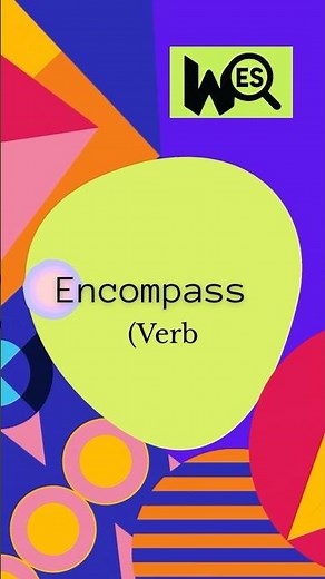 ✅ “ENCOMPASS – What does it mean?”