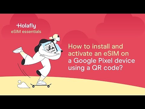 How to install and activate an eSIM on a Google Pixel device using a QR code?’