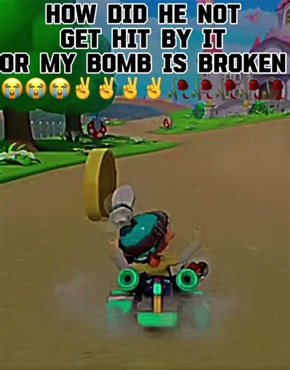 HOW DID HE NOT GET HIT BY IT OR MY BOMB IS BROKEN 😭😭😭✌️✌️✌️🥀🥀🥀🥀#mk8dx