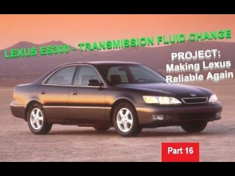 LEXUS ES300 / TOYOTA - TRANSMISSION FLUID CHANGE
