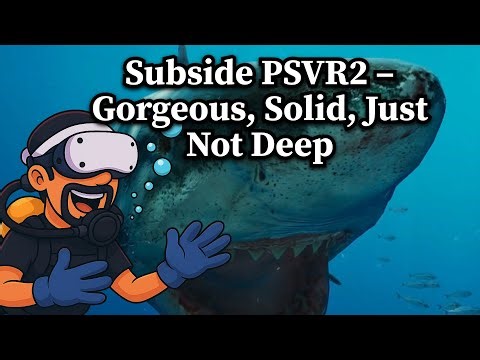 Subside PSVR2 – Immersive, Stunning, Repetitive