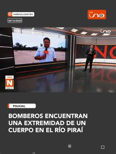 Hallazgo de extremidad humana en el río Piraí