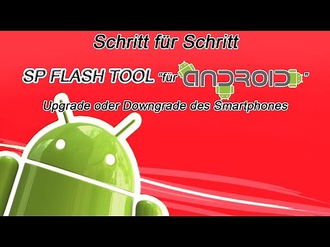 SP Flash Tool Schritt für Schritt Anleitung MTK 2017 - Deutsch