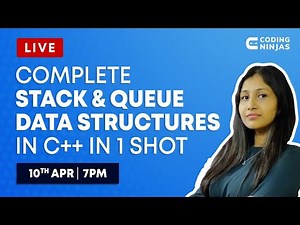 Complete STACK & QUEUE DATA STRUCTURES In C++ In 1 Shot | Coding Ninjas