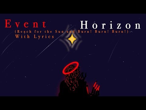 Event Horizon (Reach for the Sun and Burn!) With Lyrics (fan cover)