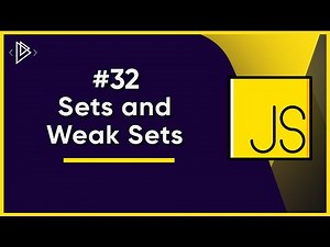 #32 Sets and Weak Sets | JavaScript Full Tutorial